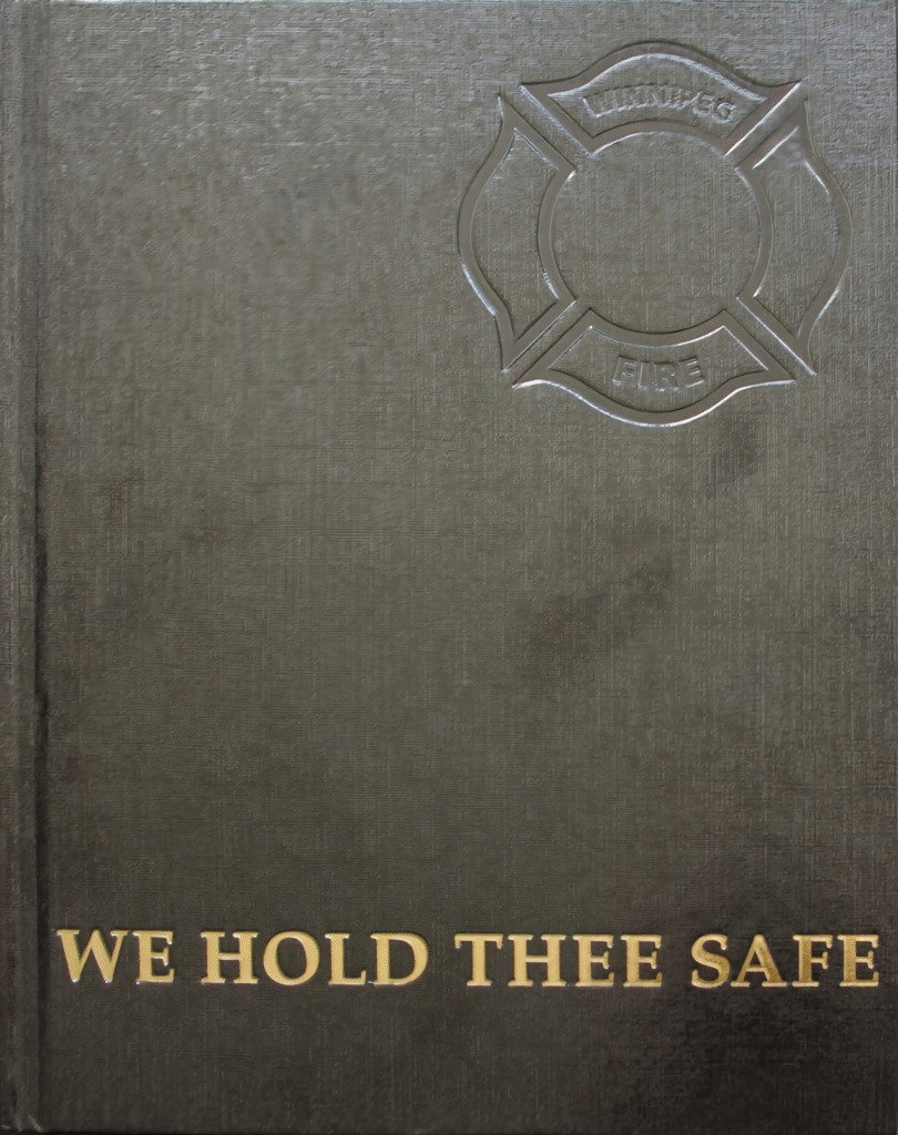 We Hold Thee Safe, Firefighters Historical Society of Winnipeg, 2005.